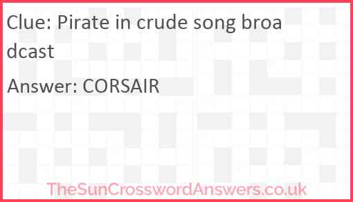 Pirate in crude song broadcast Answer