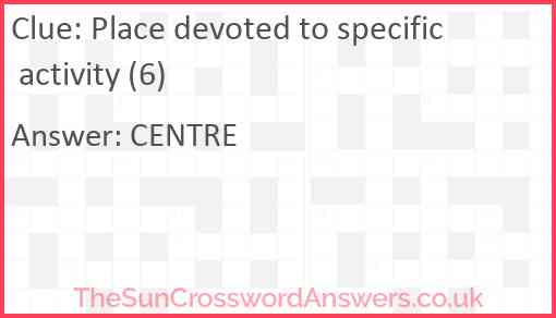 Place devoted to specific activity (6) Answer