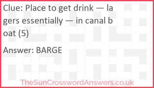 Place to get drink — lagers essentially — in canal boat (5) Answer