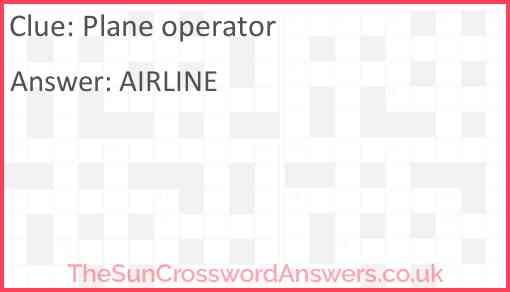Plane operator crossword clue TheSunCrosswordAnswers co uk