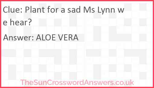 Plant for a sad Ms Lynn we hear? Answer