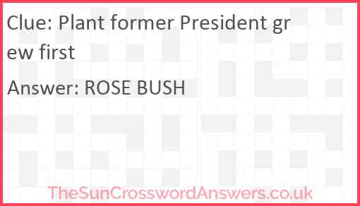 Plant former President grew first Answer