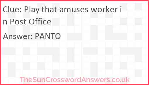 Play that amuses worker in Post Office Answer