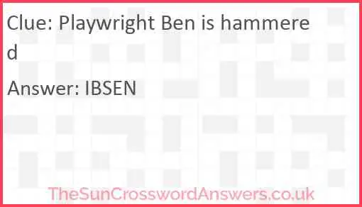 Playwright Ben is hammered Answer