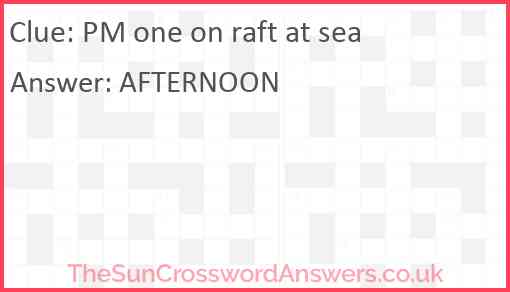 PM one on raft at sea Answer