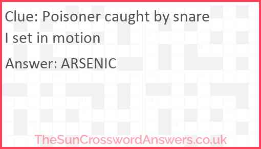 Poisoner caught by snare I set in motion Answer