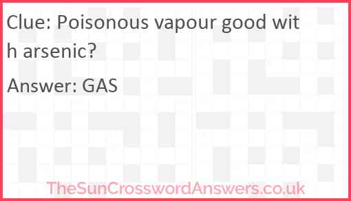 Poisonous vapour good with arsenic? Answer