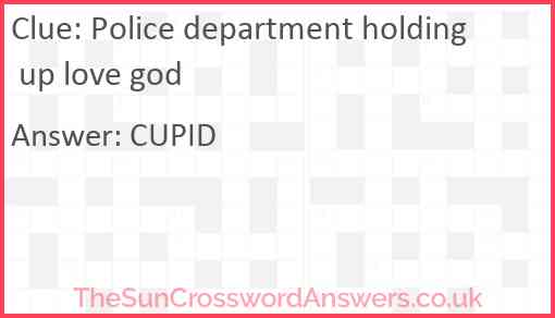 Police department holding up love god Answer