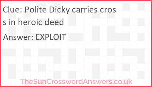 Polite Dicky carries cross in heroic deed Answer