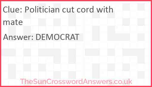 Politician cut cord with mate Answer
