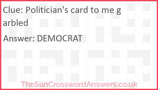Politician's card to me garbled Answer