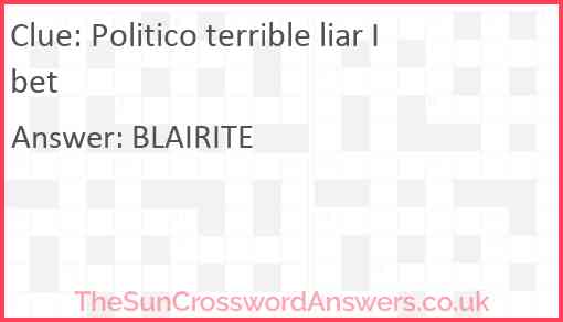 Politico terrible liar I bet Answer