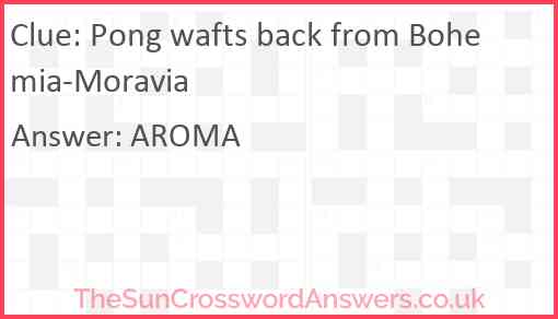 Pong wafts back from Bohemia-Moravia Answer
