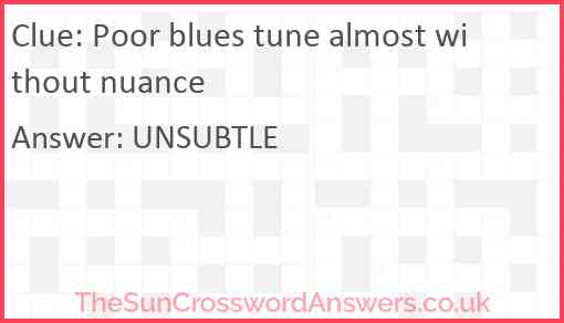 Poor blues tune almost without nuance Answer