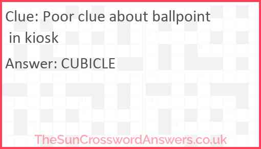 Poor clue about ballpoint in kiosk Answer