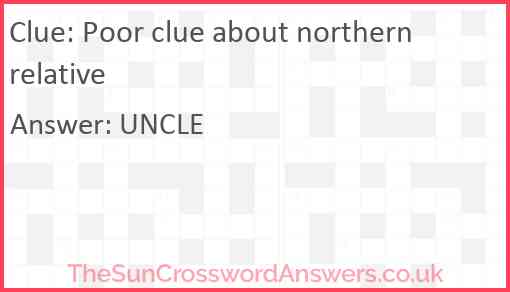 Poor clue about northern relative Answer