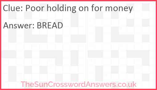 Poor holding on for money Answer