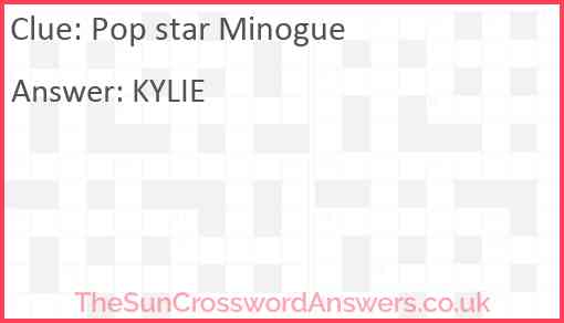 Pop star Minogue Answer