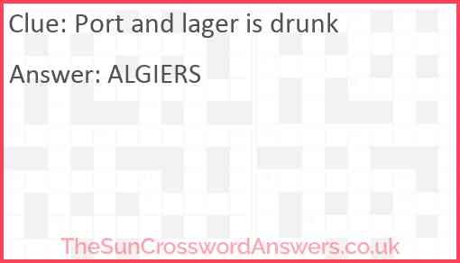 Port and lager is drunk Answer