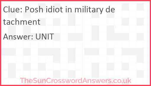 Posh idiot in military detachment Answer