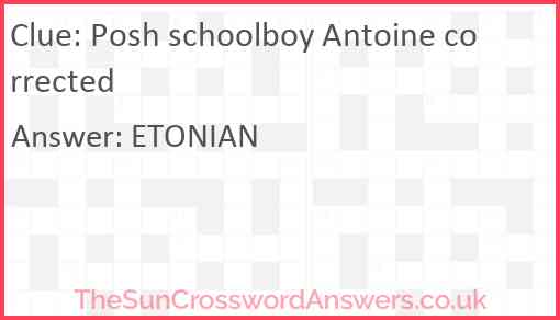 Posh schoolboy Antoine corrected Answer
