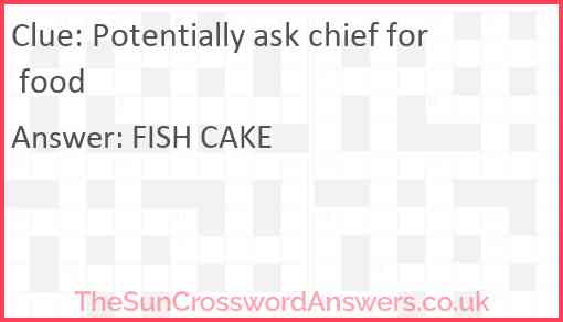 Potentially ask chief for food Answer