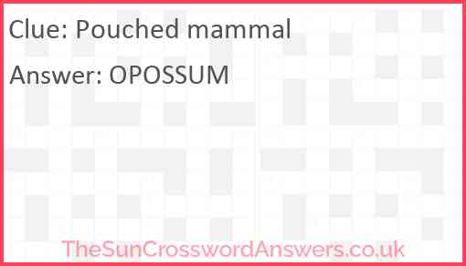 Pouched mammal crossword clue TheSunCrosswordAnswers co uk