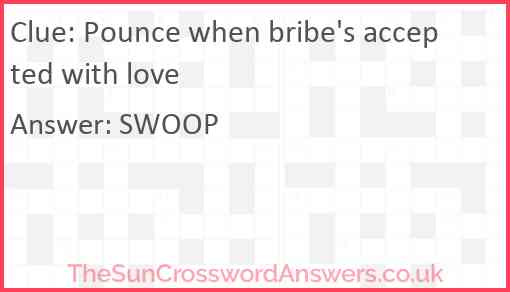 Pounce when bribe's accepted with love Answer