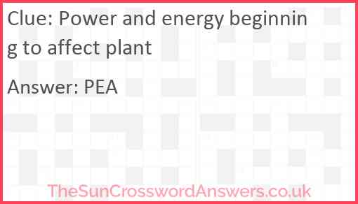 Power and energy beginning to affect plant Answer