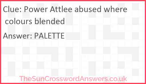 Power Attlee abused where colours blended Answer