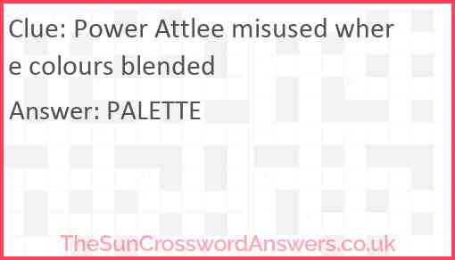 Power Attlee misused where colours blended Answer