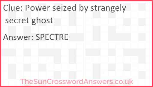 Power seized by strangely secret ghost Answer
