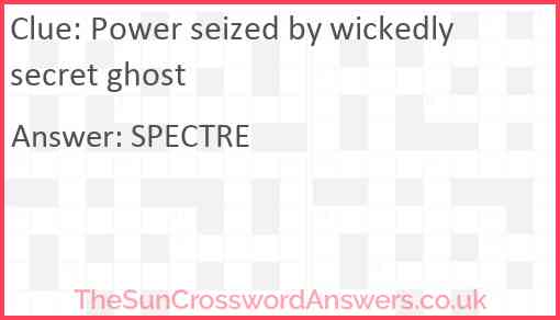 Power seized by wickedly secret ghost Answer