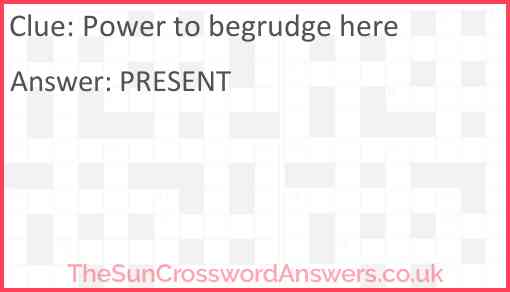 Power to begrudge here Answer
