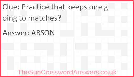 Practice that keeps one going to matches? Answer