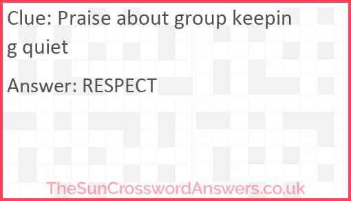 Praise about group keeping quiet Answer