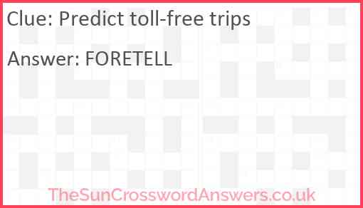 Predict toll-free trips Answer