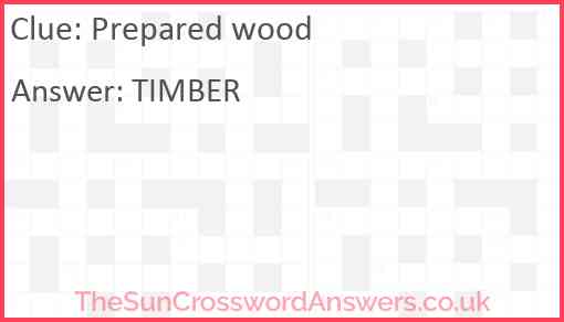 Prepared wood Answer