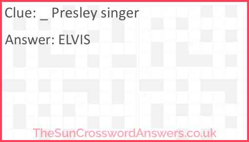 _ Presley singer Answer