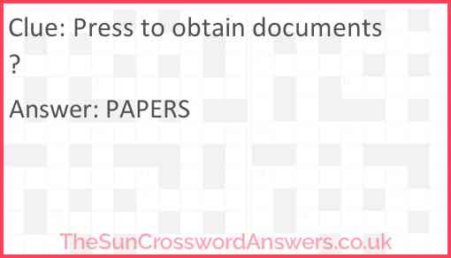 Press to obtain documents? Answer