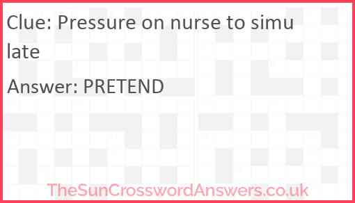 Pressure on nurse to simulate Answer