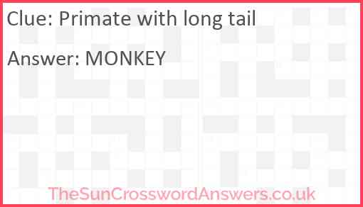Primate with long tail crossword clue TheSunCrosswordAnswers co uk