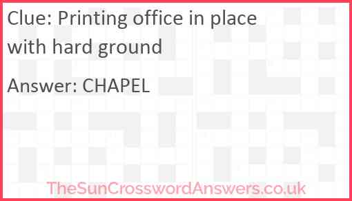 Printing office in place with hard ground Answer