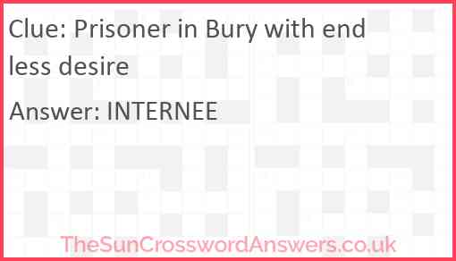 Prisoner in Bury with endless desire Answer