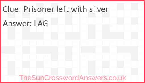 Prisoner left with silver Answer