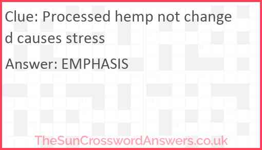 Processed hemp not changed causes stress Answer