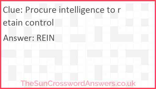 Procure intelligence to retain control Answer