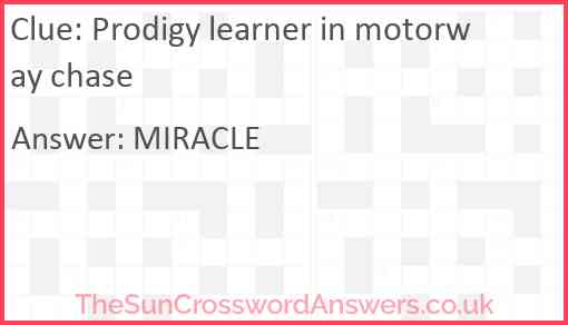 Prodigy learner in motorway chase Answer