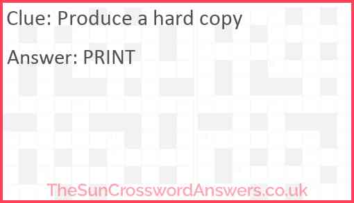 Produce a hard copy Answer