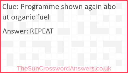 Programme shown again about organic fuel Answer